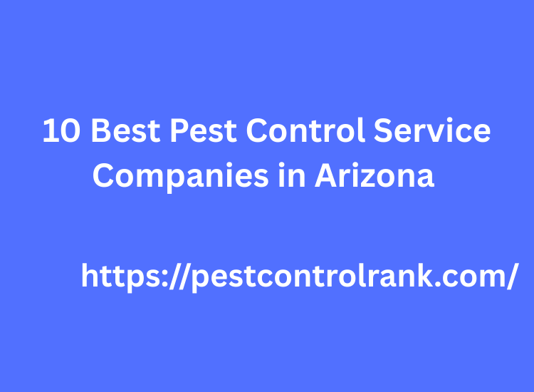 10 Best Pest Control Service Companies in Arizona