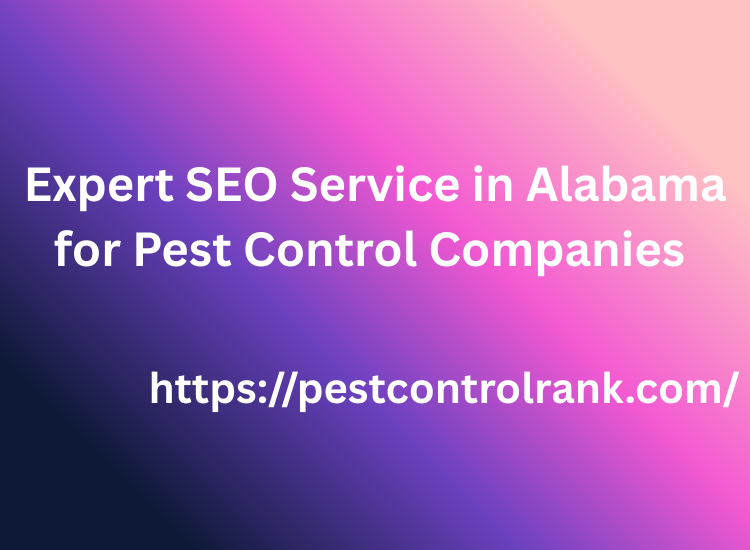 Expert SEO Service in Alabama for Pest Control Companies
