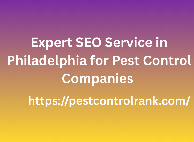 Expert SEO Service in Philadelphia for Pest Control Companies