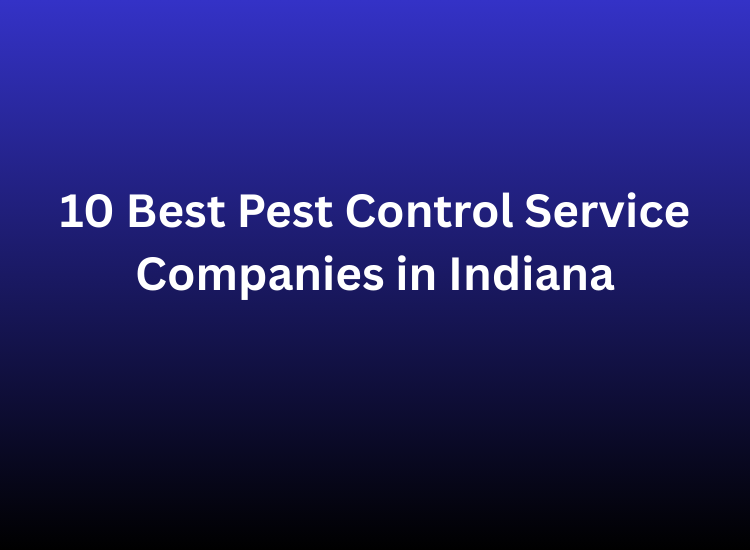 10 Best Pest Control Service Companies in Indiana