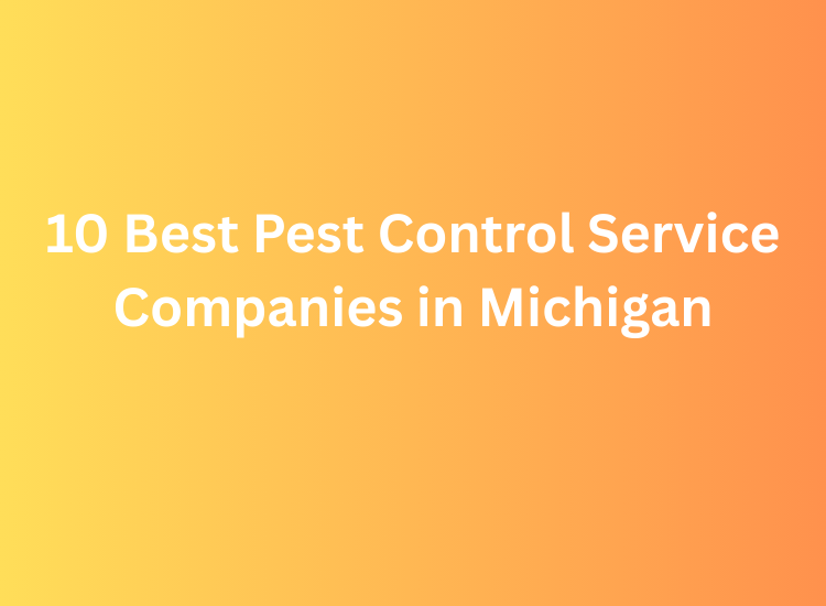 10 Best Pest Control Service Companies in Michigan