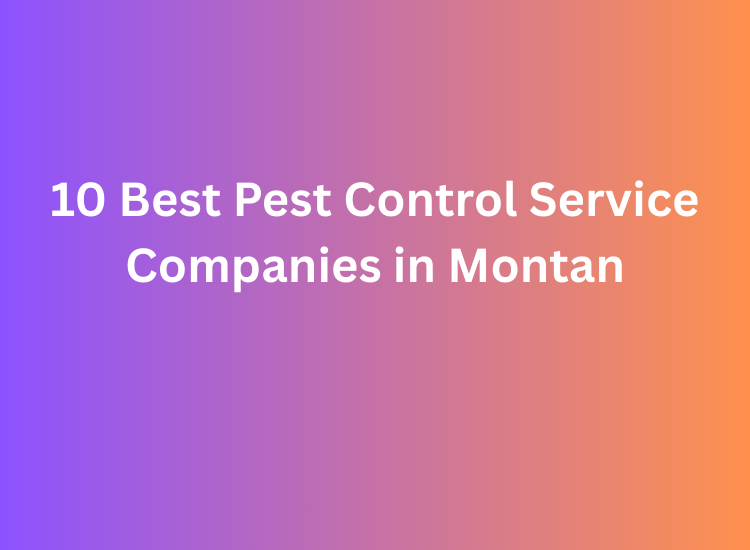 10 Best Pest Control Service Companies in Montan