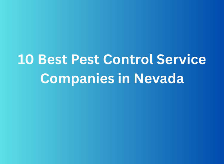 10 Best Pest Control Service Companies in Nevada