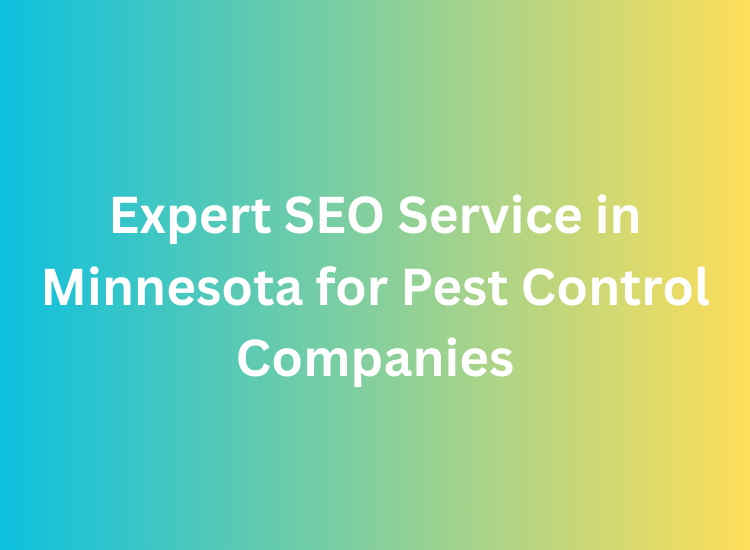 Expert SEO Service in Minnesota for Pest Control Companies