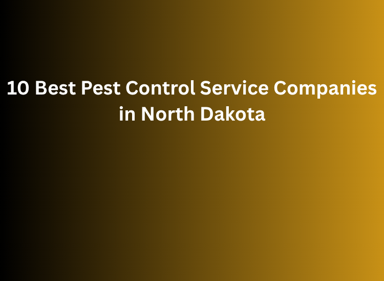 10 Best Pest Control Service Companies in North Dakota