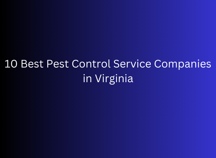 10 Best Pest Control Service Companies in Virginia
